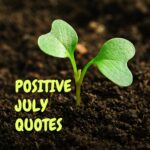 Impressive Positive Quotes Every Day In The Month of July